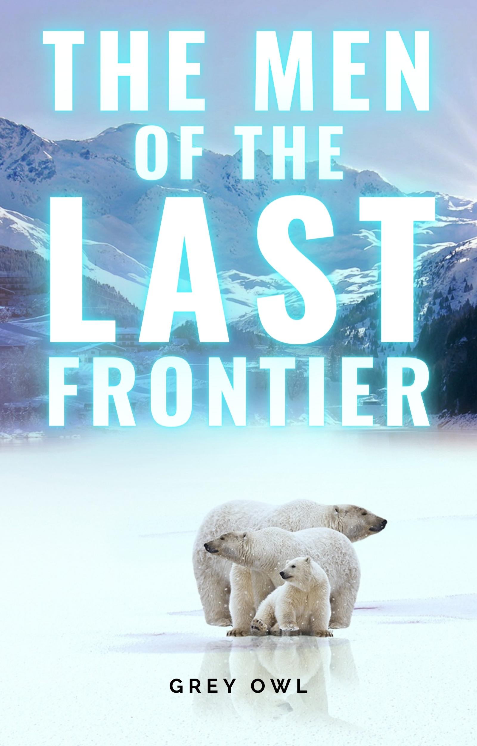  The Men of the Last Frontier 