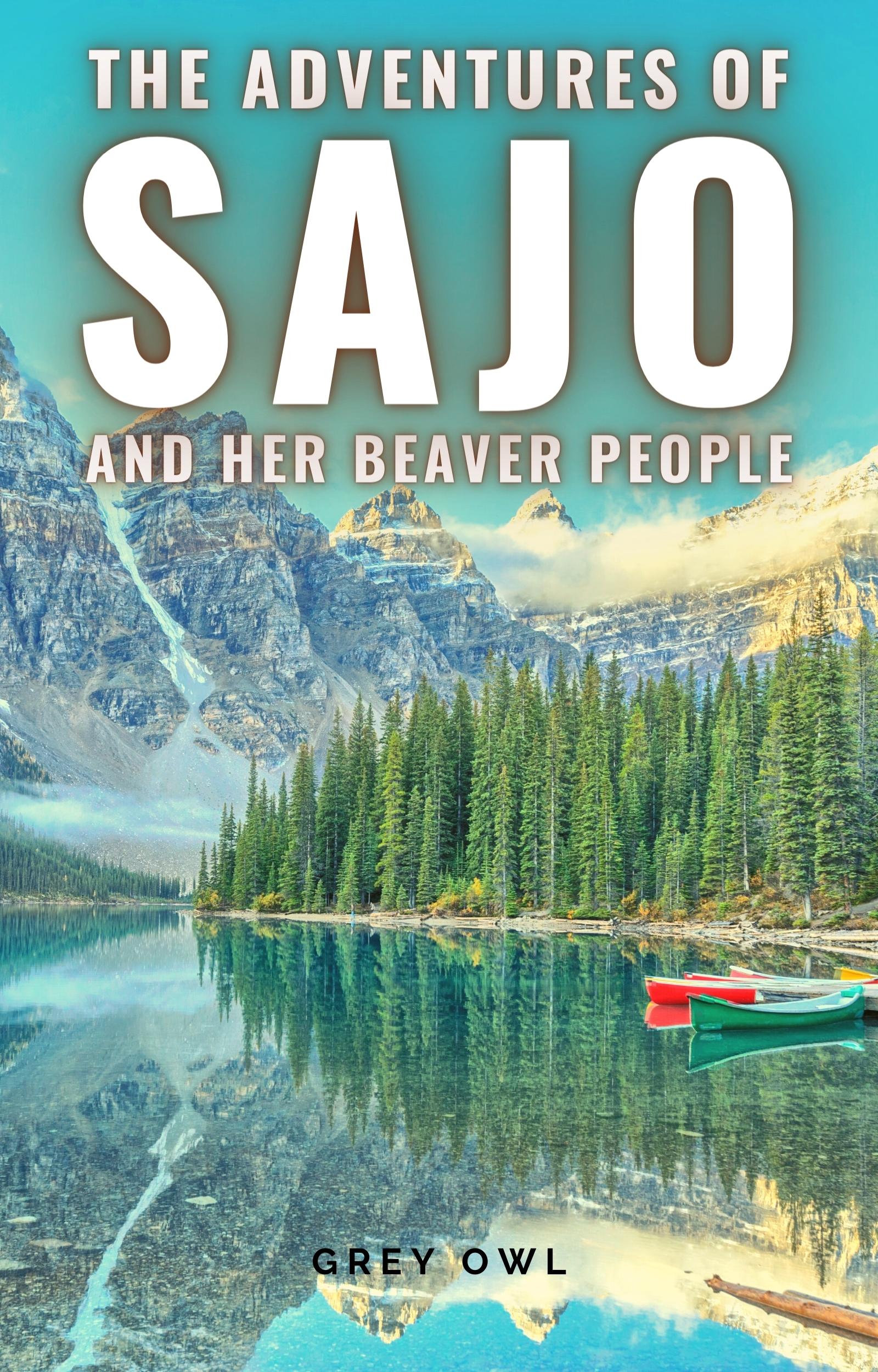  The adventures of Sajo and her beaver people 