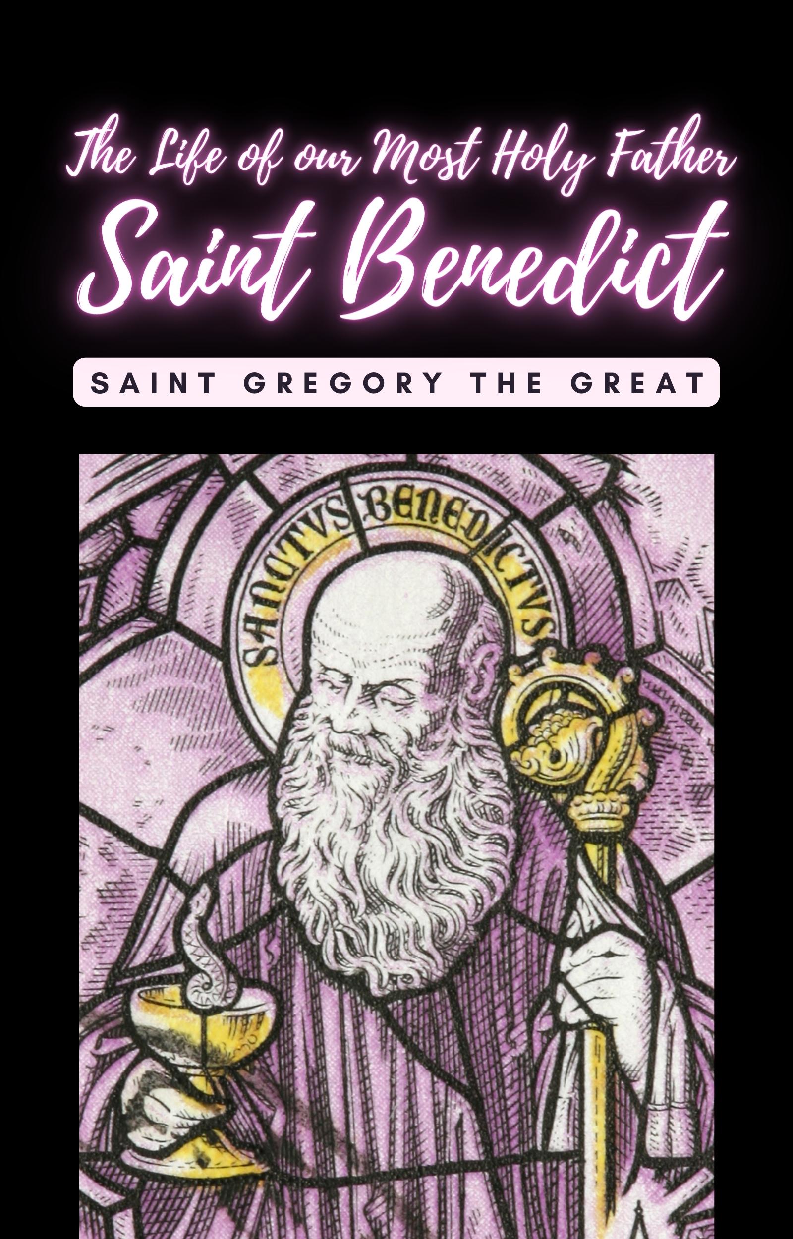 The life of our Most Holy Father Saint Benedict